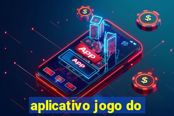 aplicativo jogo do